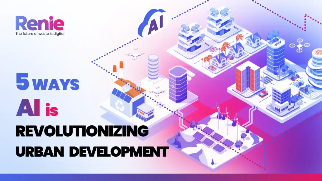 5 Ways AI is Revolutionizing Urban Development